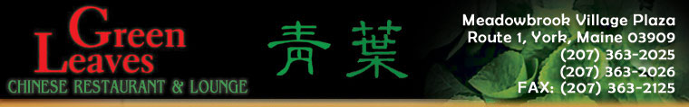 Green Leaves Chinese Restaurant, York County Maine, Chinese Food, Chinese Take Out